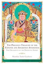 The Precious Treasury of the Expanse and Awakened Awareness; The Ornaments of the Definitive Secret 