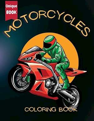 Motorcycle Coloring Book for Boys: Fuel Their Creativity with a Unique Collection of Racing, Classic, and Sport Motorbike Coloring Pages: Fuel Their C