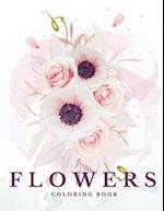Flowers: Beautiful Coloring Book for All Ages: Blooming coloring pages are a way to find calm, unleash your imagination, and find balance 