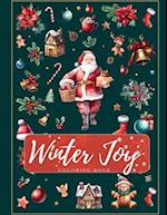 Winter Joy: Unleashing Coloring Magic Where Christmas Joy Blooms on Every Page 
