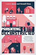 Parenting Deconstructed