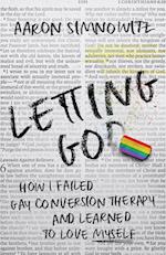 Letting Go(d): How I Failed Gay Conversion Therapy and Learned to Love Myself 