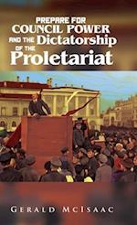 Prepare For Council Power and the Dictatorship of the Proletariat