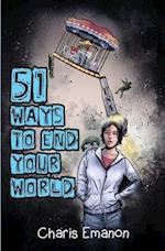 51 Ways to End Your World 