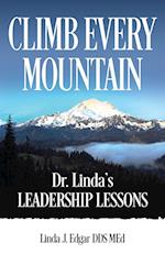 Climb Every Mountain : Dr. Linda's Leadership Lessons 