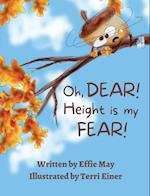 Oh, Dear! Height is my Fear! 