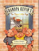 Grandpa Kevin's...The Three Little Pigs 
