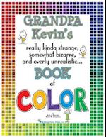 Grandpa Kevin's...Book of COLOR