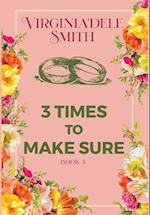 Book 3: Three Times to Make Sure 