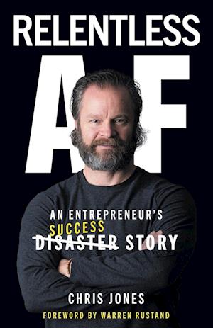 Relentless AF: An Entrepreneur's True Success Story