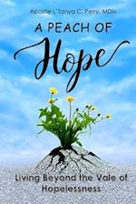 A Peach of Hope: Living Beyond the Vale of Hopelessness 