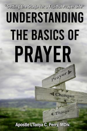 Understanding the Basics of Prayer