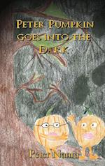 PETER PUMPKIN GOES INTO THE DARK 