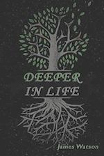 Deeper In Life 