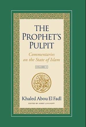 The Prophet's Pulpit: Commentaries on the State of Islam Volume II