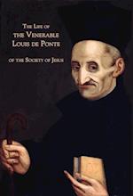 The Life of the Venerable Louis de Ponte of the Society of Jesus 