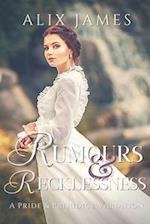 Rumours & Recklessness: A Pride and Prejudice Variation 