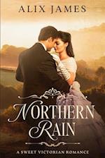 Northern Rain: A Sweet Victorian Romance 