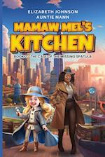 Mamaw Mel's Kitchen - Book 2 The Case Of The Missing Spatula