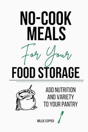 No-Cook Meals for Your Food Storage