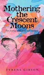 Mothering the Crescent Moons: Our Journey with Sickle Cell Anemia 