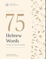 75 Hebrew Words You Need to Understand the Bible