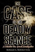 The Case of the Deadly Séance: A Detective Tom Grant Investigation 