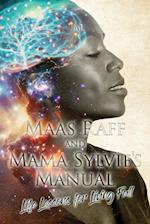 Maas Raff and Mama Sylvie's Manual Life Lessons for Living Full 