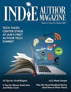 Indie Author Magazine Featuring The Author Tech Summit: Technology Takes Center Stage: Advertising as an Indie Author, Where to Advertise Books, Worki