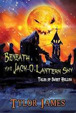 Beneath The Jack O ' Lantern Sky : Tales of Sweet Hollow 