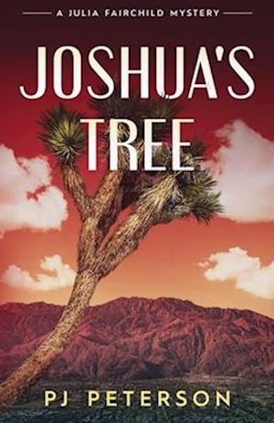 Joshua's Tree: A Julia Fairchild Mystetry