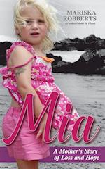 Mia: A Mother's Story of Loss and Hope 