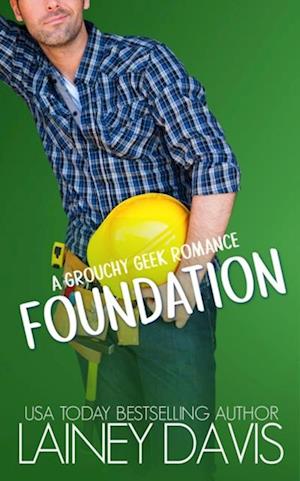 Foundation: A Grouchy Geek Romance