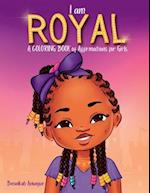 I Am Royal: A Coloring Book of Affirmations for Girls 