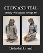 Show and Tell: Healing From Trauma Through Art 