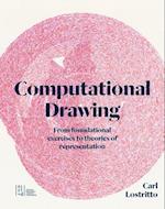 Computational Drawing : From Foundational Exercises to Theories of Representation 