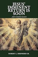 Jesus' Imminent Return Is Soon 