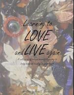 Learning to Love and Live Again
