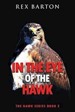 In The Eye Of The Hawk: The Hawk Series Book 2 