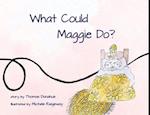 What Could Maggie Do? 