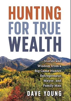 Hunting for True Wealth