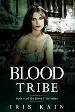 Blood Tribe: Book #1 of the Blood Tribe Series 