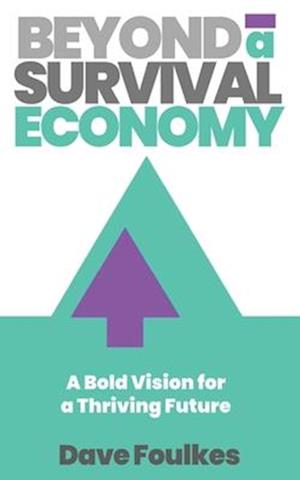 Beyond a Survival Economy