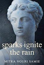 sparks to ignite the rain 