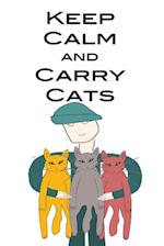 Keep Calm and Carry Cats 