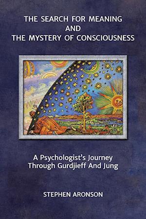 The Search For Meaning and The Mystery of Consciousness