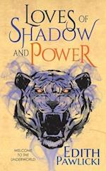 Loves of Shadow and Power 