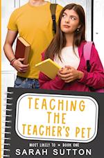 Teaching the Teacher's Pet: A YA Enemies to Lovers Romance 