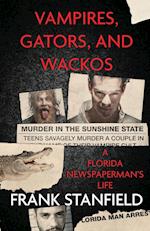 Vampires, Gators, And Wackos