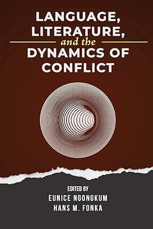 Language, Literature, and the Dynamics of Conflict